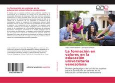 Couverture de La formación en valores en la educación universitaria venezolana