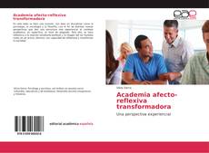 Bookcover of Academia afecto-reflexiva transformadora