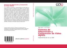 Bookcover of Sistema de Adquisición y Compresión de Video MJPEG