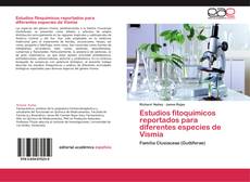 Estudios fitoquímicos reportados para diferentes especies de Vismia的封面