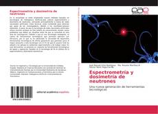 Espectrometría y dosimetría de neutrones kitap kapağı