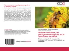 Обложка Nosema ceranae, un patógeno emergente en la apicultura mundial