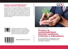 Bookcover of Evaluar la sustentabilidad forestal mediante Criterios e Indicadores