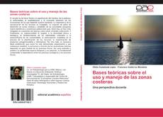 Bookcover of Bases teóricas sobre el uso y manejo de las zonas costeras