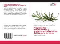 Capa do livro de Propiedades antioxidantes y antimicronucleogénicas del Romero en ratón 