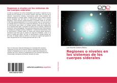 Bookcover of Regiones o niveles en los sistemas de los cuerpos siderales