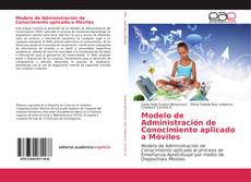 Capa do livro de Modelo de Administración de Conocimiento aplicado a Móviles 