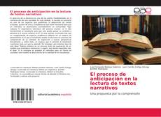 Bookcover of El proceso de anticipación en la lectura de textos narrativos