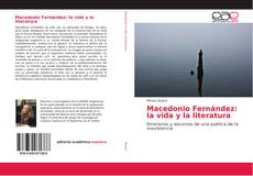 Copertina di Macedonio Fernández: la vida y la literatura