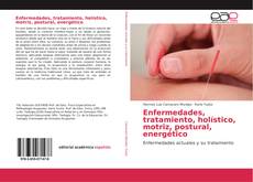 Bookcover of Enfermedades, tratamiento, holístico, motriz, postural, energético