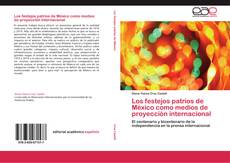 Bookcover of Los festejos patrios de México como medios de proyección internacional