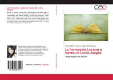 Bookcover of La Formación Lectora a través de Lecto-Juegos