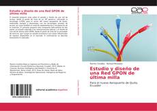 Couverture de Estudio y diseño de una Red GPON de última milla