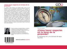 Capa do livro de ¿Cómo hacer negocios en la base de la pirámide? 