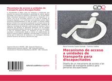 Copertina di Mecanismo de acceso a unidades de transporte para discapacitados
