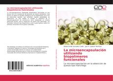Bookcover of La microencapsulación utilizando biopolímeros funcionales
