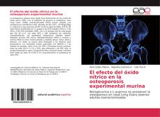 Bookcover of El efecto del óxido nítrico en la osteoporosis experimental murina