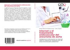 Bookcover of Internet y el tratamiento endovascular del aneurisma de aorta