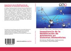 Copertina di Importancia de la Modificación de Almidones en Sistemas Alimenticios