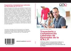 Bookcover of Trayectoria y Competencias Laborales de Egresados de la U.N.L.P.