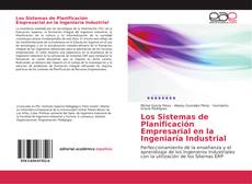 Bookcover of Los Sistemas de Planificación Empresarial en la Ingeniaría Industrial