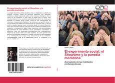 Capa do livro de El experimento social, el Showtime y la parodia mediática 