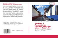 Bookcover of Avances y Perspectivas Interdisciplinarias para el Desarrollo