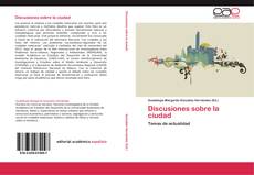 Bookcover of Discusiones sobre la ciudad