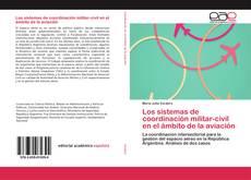 Borítókép a  Los sistemas de coordinación militar-civil en el ámbito de la aviación - hoz