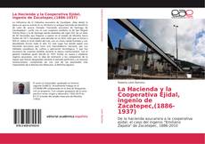 Portada del libro de La Hacienda y la Cooperativa Ejidal, ingenio de Zacatepec,(1886-1937)