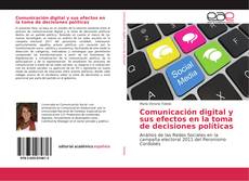 Обложка Comunicación digital y sus efectos en la toma de decisiones políticas