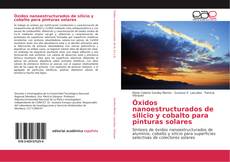 Bookcover of Óxidos nanoestructurados de silicio y cobalto para pinturas solares