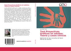 Test Proyectivos Gráficos en adultos. Teoría y casos clínicos kitap kapağı