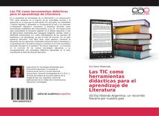 Las TIC como herramientas didácticas para el aprendizaje de Literatura的封面