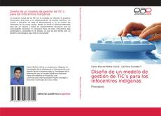 Capa do livro de Diseño de un modelo de gestión de TIC’s para los infocentros indígenas 