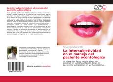 La intersubjetividad en el manejo del paciente odontológico kitap kapağı