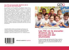 Las TIC en la escuela: Análisis de la percepción del alumnado的封面