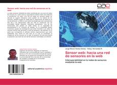 Bookcover of Sensor web: hacia una red de sensores en la web