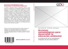 Bookcover of Acciones metodológicas para desarrollar la educación ambiental