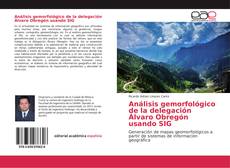 Capa do livro de Análisis gemorfológico de la delegación Álvaro Obregón usando SIG 