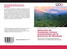 Copertina di Selección de levaduras vínicas provenientes de la provincia de Mendoza