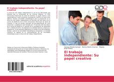 Capa do livro de El trabajo independiente: Su papel creativo 