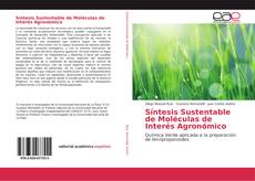 Síntesis Sustentable de Moléculas de Interés Agronómico的封面