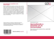 Bookcover of Aprendiendo a enseñar en la Universidad