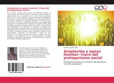 Portada del libro de Aceptación y apoyo familiar: Clave del protagonismo social