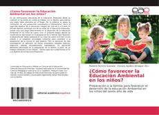 Copertina di ¿Cómo favorecer la Educación Ambiental en los niños?