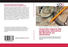 Bookcover of Inserción laboral del programa educativo de Químico en Alimentos