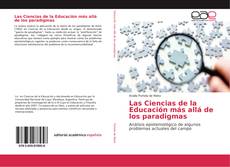 Bookcover of Las Ciencias de la Educación más allá de los paradigmas