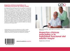 Обложка Aspectos clínicos asociados a la habilidad funcional del adulto mayor