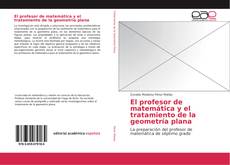 Portada del libro de El profesor de matemática y el tratamiento de la geometría plana